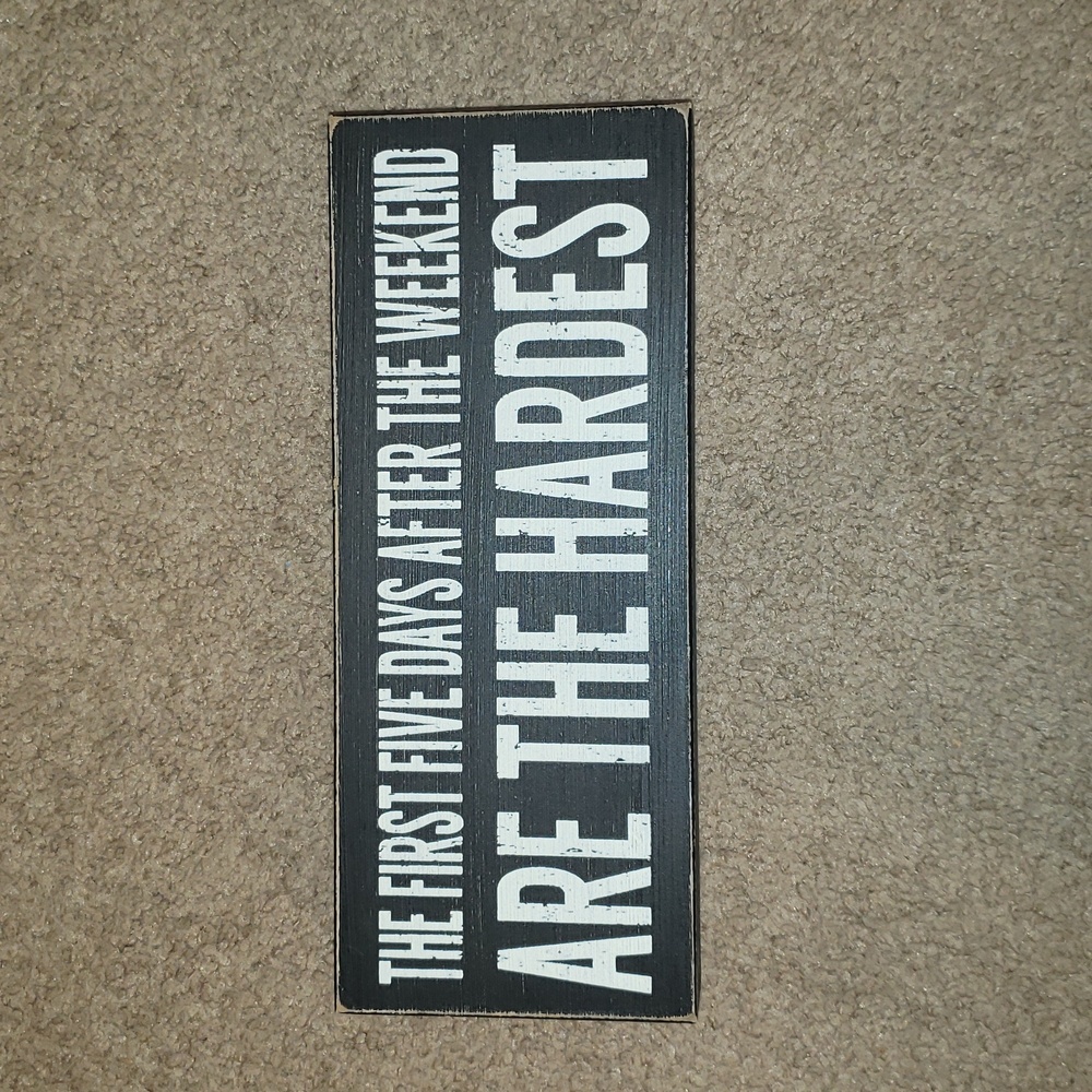 Brand New black wooden distressed look after the weekend sign work desk decor